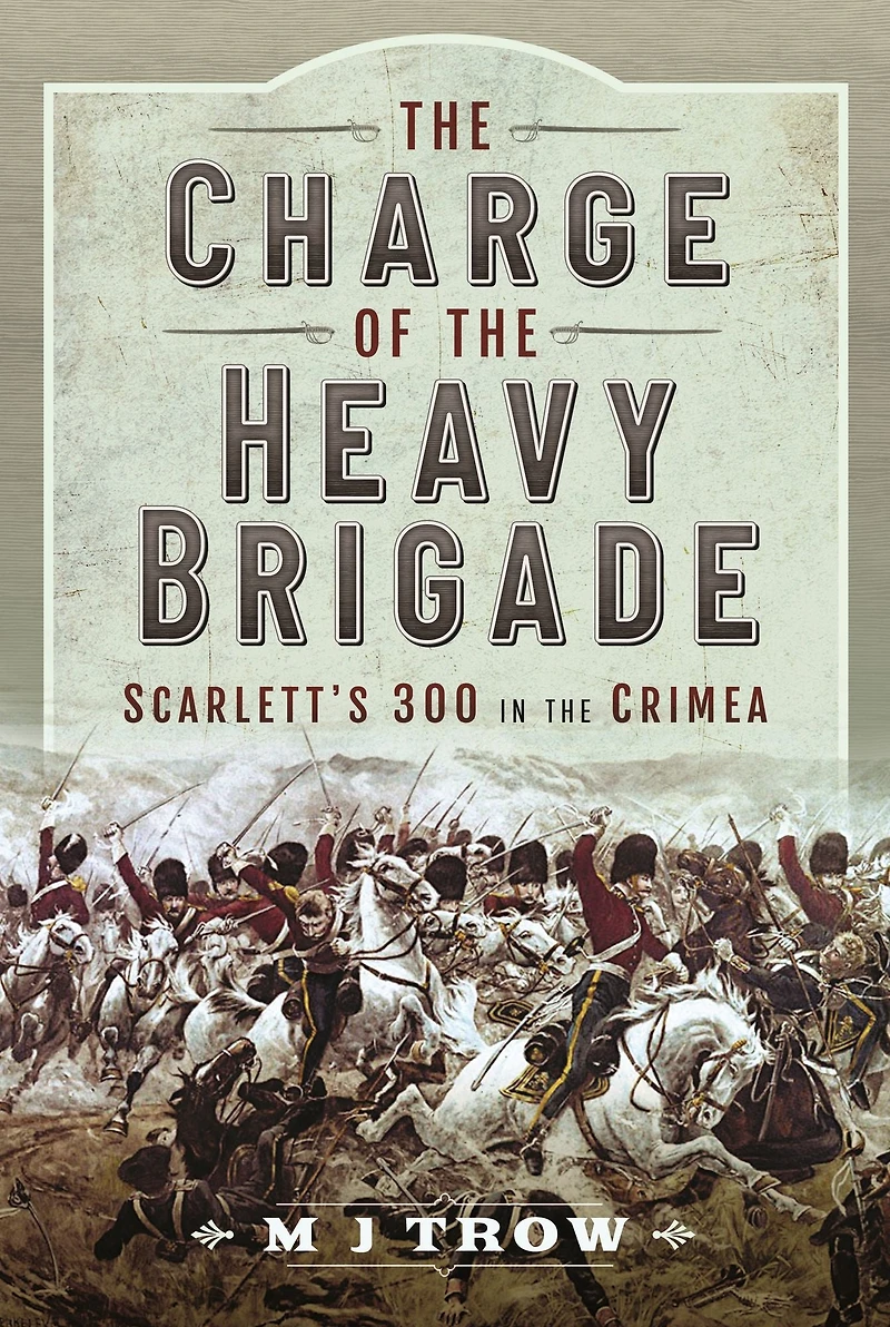 the Charge of Heavy Brigade: Scarlett's 300 Crimea