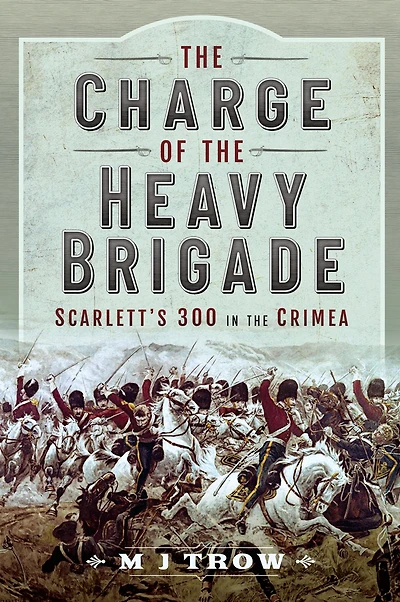 the Charge of Heavy Brigade: Scarlett's 300 Crimea