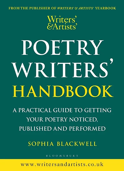 Writers' & Artists' Poetry Handbook: A Practical Guide to Getting Your Noticed, Published and Performed