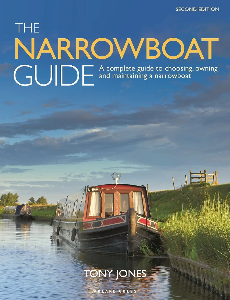 The narrowboat guide 2nd edition: a complete to choosing, owning and maintaining