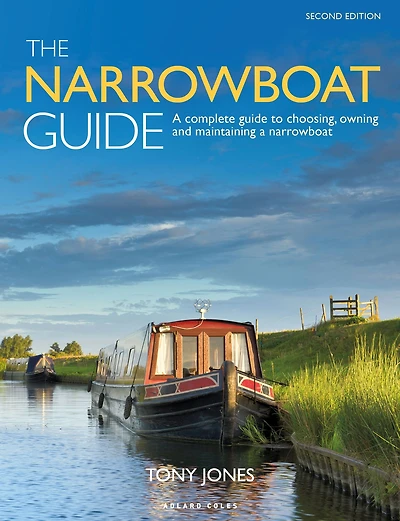 The narrowboat guide 2nd edition: a complete to choosing, owning and maintaining