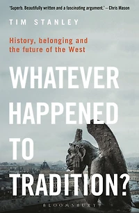 Whatever Happened to Tradition?: History, Belonging and the Future of West