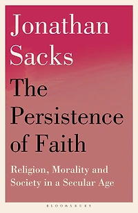 The Persistence of Faith: Religion, Morality and Society a Secular Age