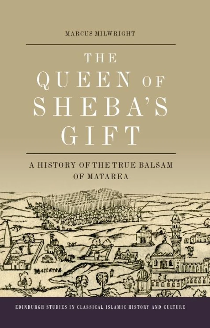 the Queen of Sheba's Gift: A History True Balsam Matarea