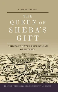 the Queen of Sheba's Gift: A History True Balsam Matarea
