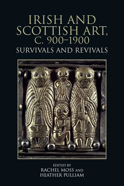 Irish and Scottish Art, c. 900-1900: Survivals Revivals