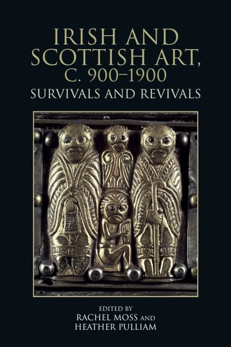 Irish and Scottish Art, c. 900-1900: Survivals Revivals