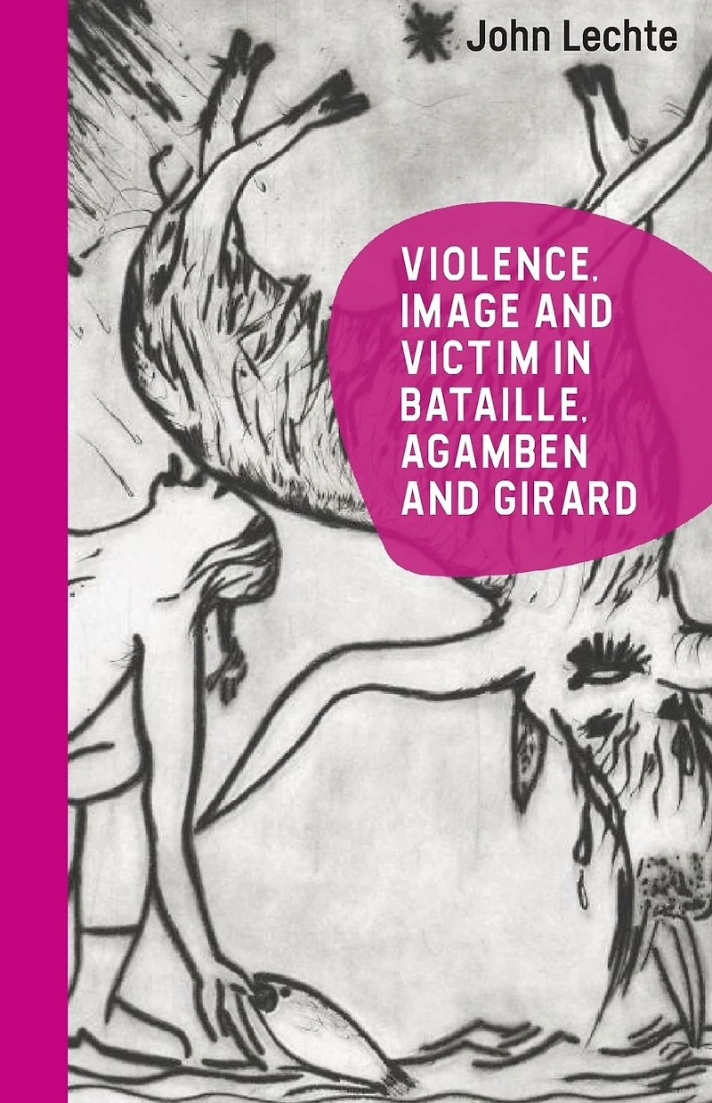 Violence, Image and Victim Bataille, Agamben Girard