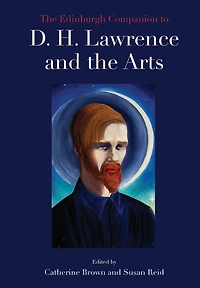 the Edinburgh Companion to D. H. Lawrence and Arts