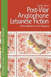 Post-War Anglophone Lebanese Fiction: Home Matters the Diaspora