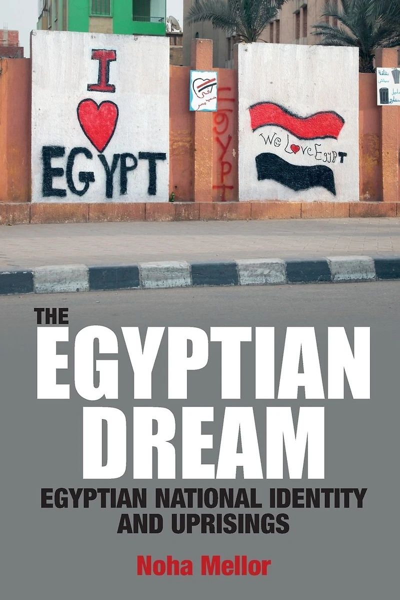 The Egyptian Dream: National Identity and Uprisings