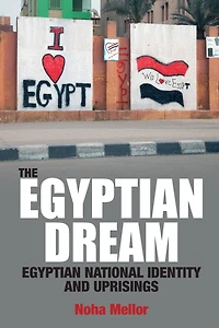 The Egyptian Dream: National Identity and Uprisings