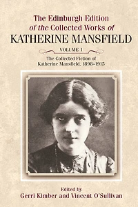 The Collected Fiction of Katherine Mansfield, 1898-1915