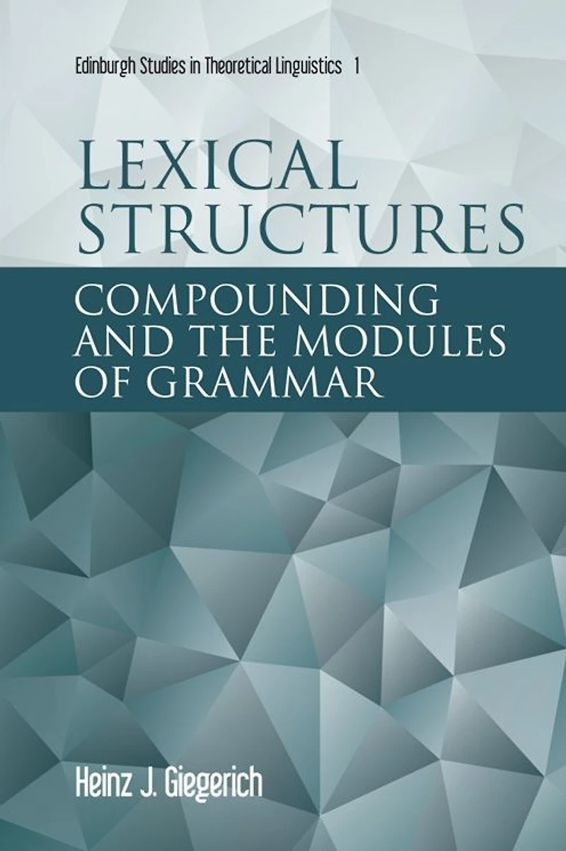 Lexical Structures: Compounding and the Modules of Grammar