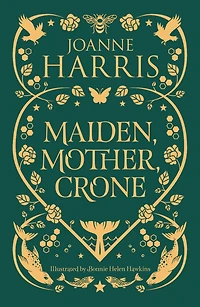 Maiden, Mother, Crone: Collecting The critically acclaimed novellas A Pocketful of Crows, Blue Salt Road & Orfeia
