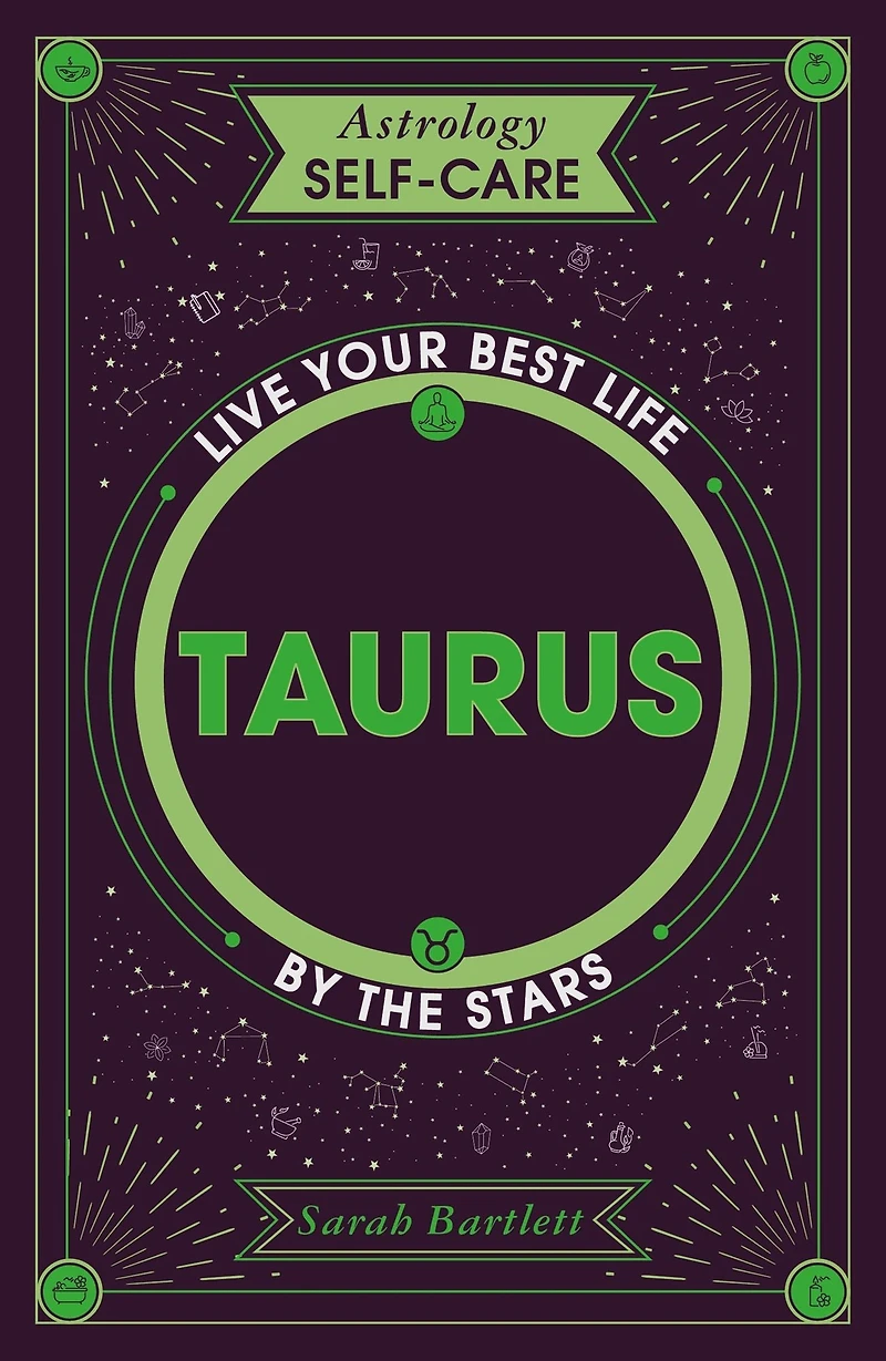 Astrology Self-Care: Taurus: Live your best life by the stars