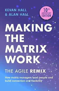 Making The Matrix Work, 2nd edition: Agile Remix