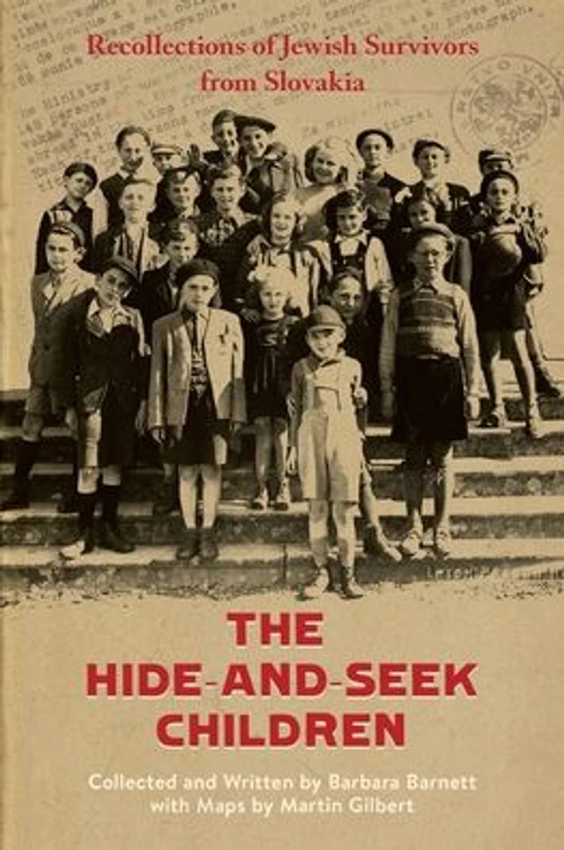 The Hide-and-Seek Children: Recollections of Jewish Survivors from Slovakia