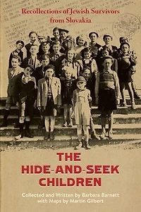 The Hide-and-Seek Children: Recollections of Jewish Survivors from Slovakia