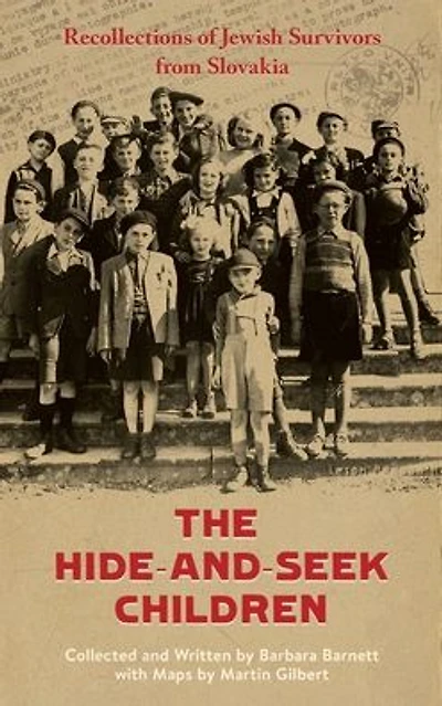 The Hide-and-Seek Children: Recollections of Jewish Survivors from Slovakia
