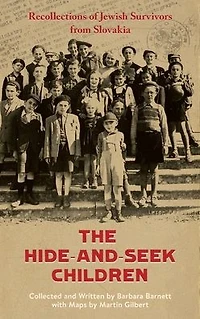 The Hide-and-Seek Children: Recollections of Jewish Survivors from Slovakia