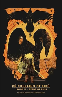 CÃ¯Â¿Â½Chulainn of EirÃ¯Â¿Â½ Book II: Seeds of Ruin