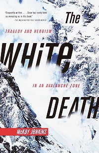 The White Death: Tragedy and Heroism an Avalanche Zone