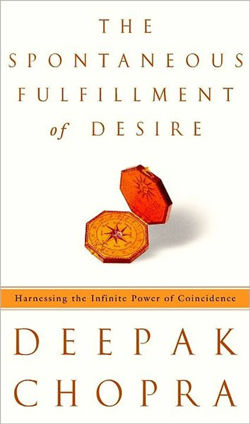 Spontaneous Fulfillment of Desire: Harnessing the Infinite Power Coincidence