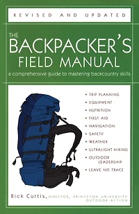 The Backpacker's Field Manual, Revised and Updated: A Comprehensive Guide to Mastering Backcountry Skills