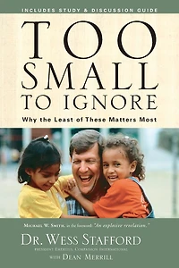 Too Small to Ignore: Why the Least of These Matters Most