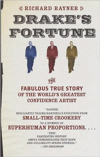 Drake's Fortune: the Fabulous True Story of World's Greatest Confidence Artist