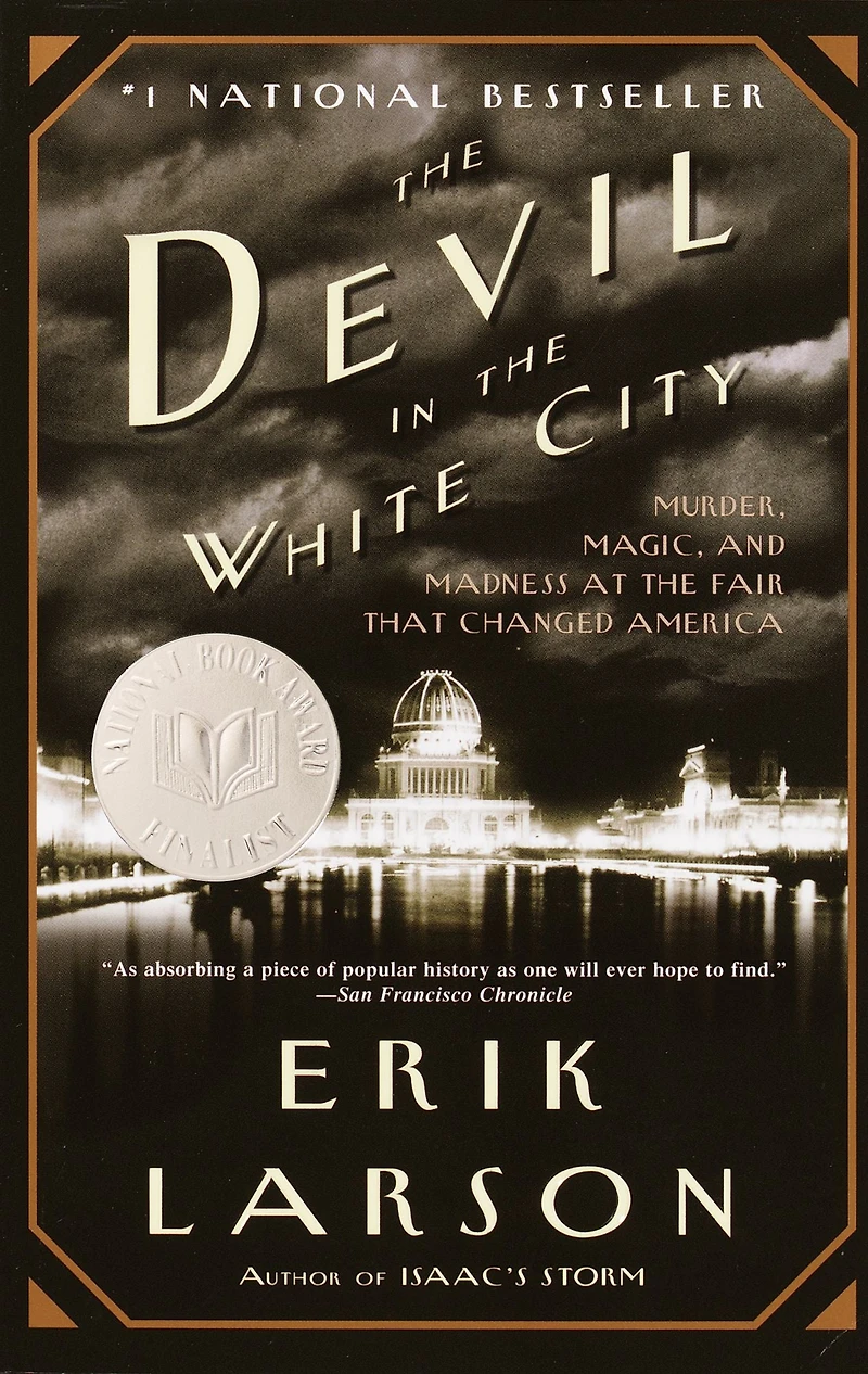 the Devil White City: Murder, Magic, and Madness at Fair That Changed America