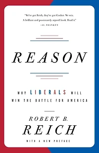 Reason: Why Liberals Will Win the Battle for America