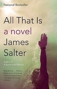All That Is: A Novel