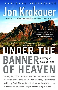 Under the Banner of Heaven: A Story Violent Faith