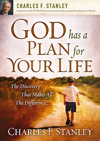 God Has a Plan for Your Life: the Discovery that Makes All Difference