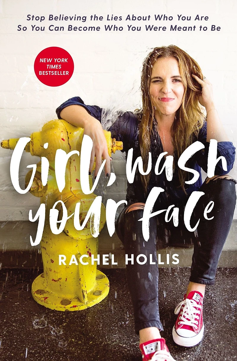 Girl, Wash Your Face: Stop Believing the Lies about Who You Are So Can Become Were Meant to Be