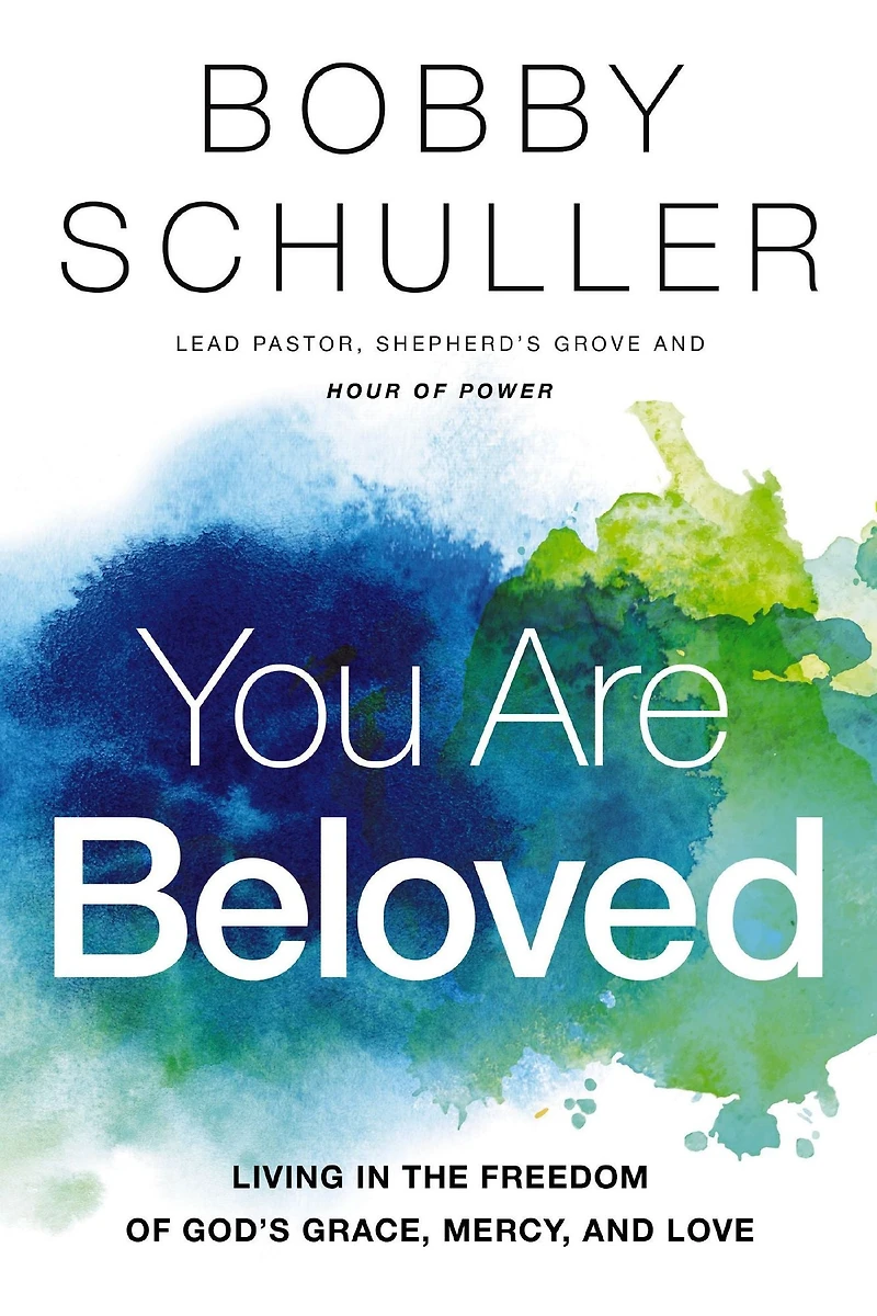 You Are Beloved: Living the Freedom of God's Grace, Mercy, and Love