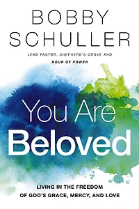 You Are Beloved: Living the Freedom of God's Grace, Mercy, and Love