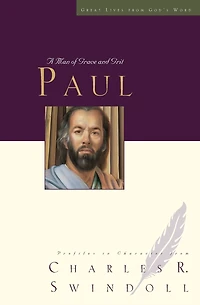 Paul: A Man of Grace and Grit (Great Lives Series)