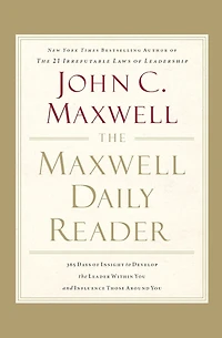 the Maxwell Daily Reader: 365 Days of Insight to Develop Leader Within You and Influence Those Around