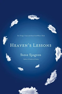 Heaven's Lessons: Ten Things I Learned About God When Died