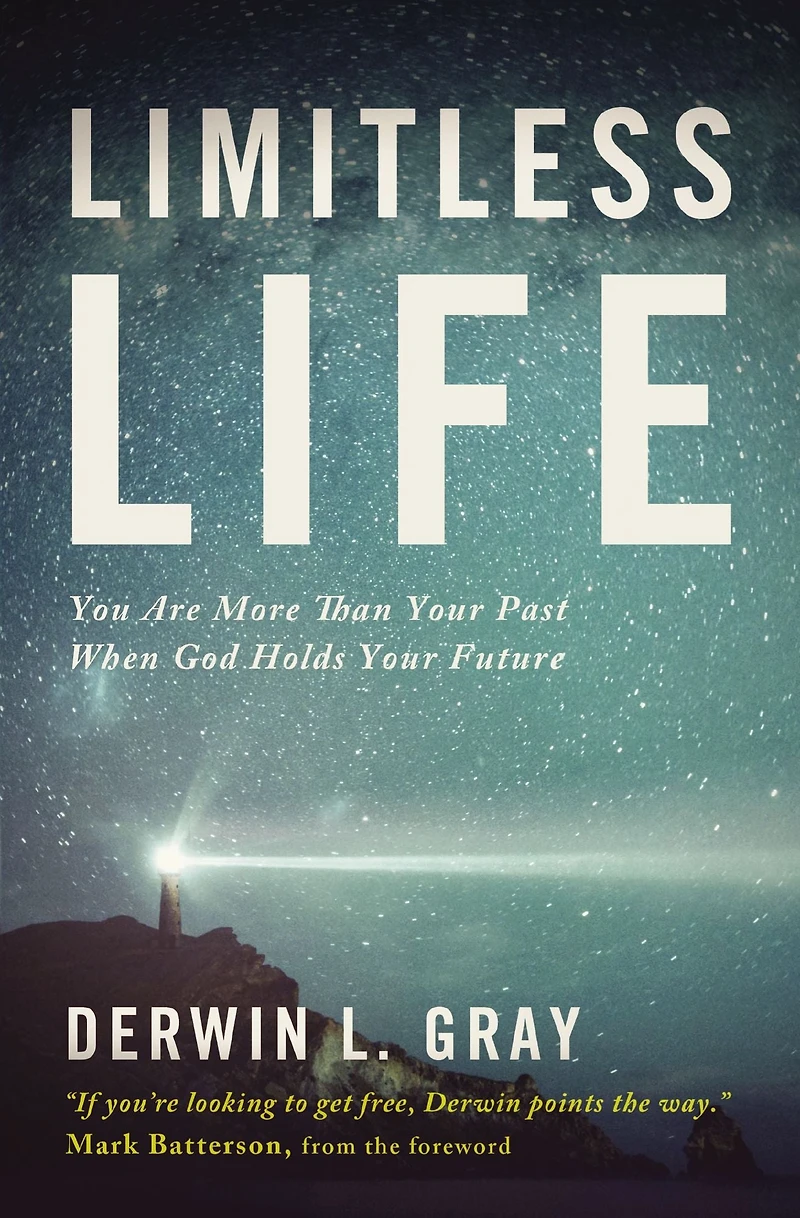 Limitless Life: You Are More Than Your Past When God Holds Future