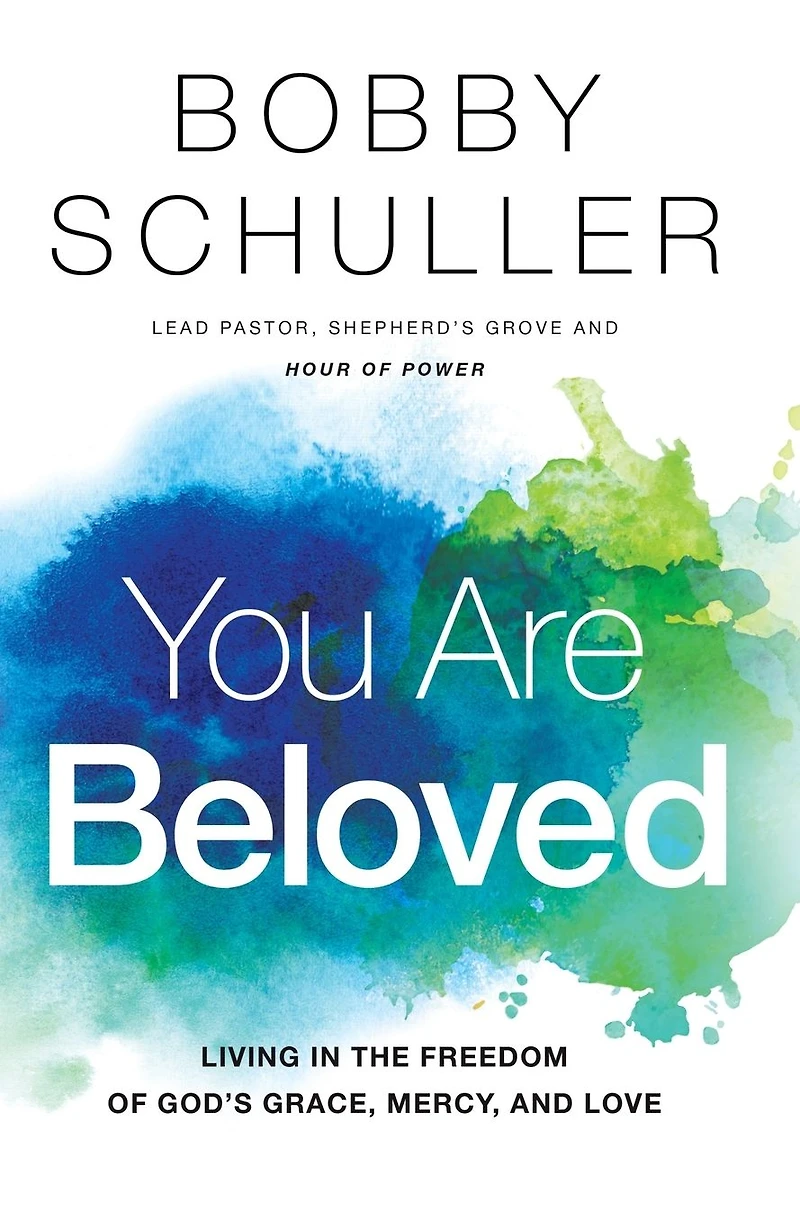 You Are Beloved: Living the Freedom of God's Grace, Mercy, and Love