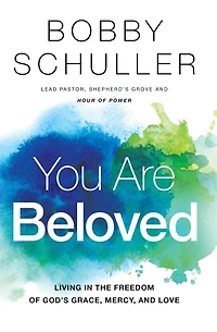 You Are Beloved: Living the Freedom of God's Grace, Mercy, and Love