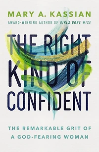 The Right Kind of Confident: Remarkable Grit a God-Fearing Woman