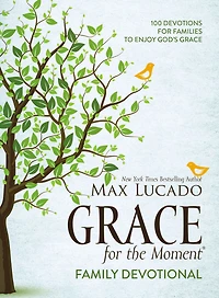Grace for the Moment Family Devotional: 100 Devotions Families to Enjoy God's