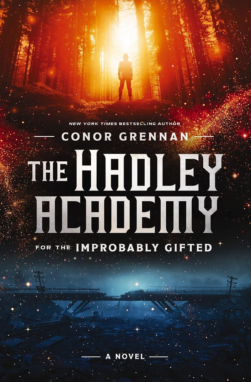 the Hadley Academy for Improbably Gifted: A Novel