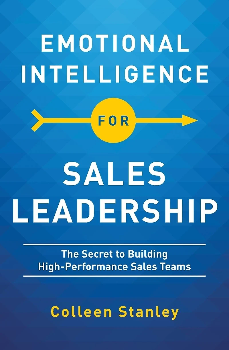 Emotional Intelligence for Sales Leadership: The Secret to Building High-Performance Teams