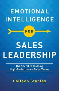 Emotional Intelligence for Sales Leadership: The Secret to Building High-Performance Teams